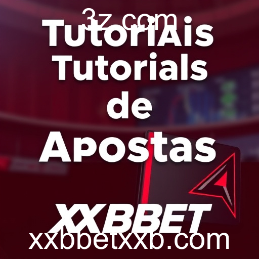 Explorando a Categoria 'Tutoriais de Apostas' no XXBBET